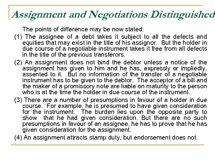 Assignment and Negotiations Distinguished The points of difference may be now stated: (1) The