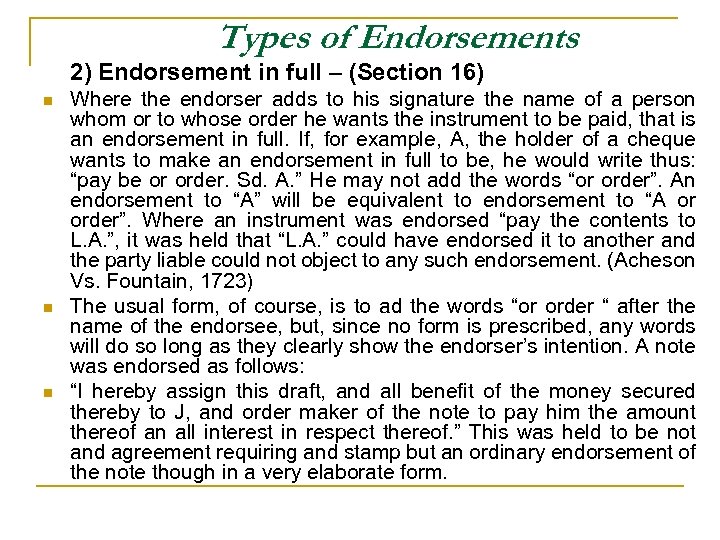 Types of Endorsements 2) Endorsement in full – (Section 16) n n n Where