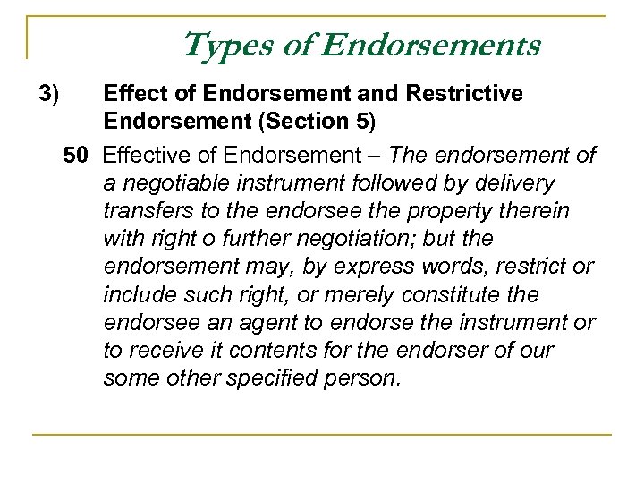 Types of Endorsements 3) Effect of Endorsement and Restrictive Endorsement (Section 5) 50 Effective