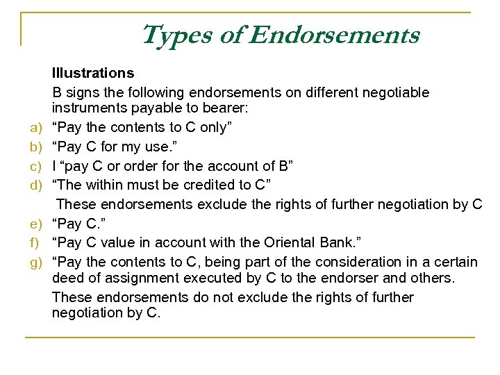 Types of Endorsements a) b) c) d) e) f) g) Illustrations B signs the