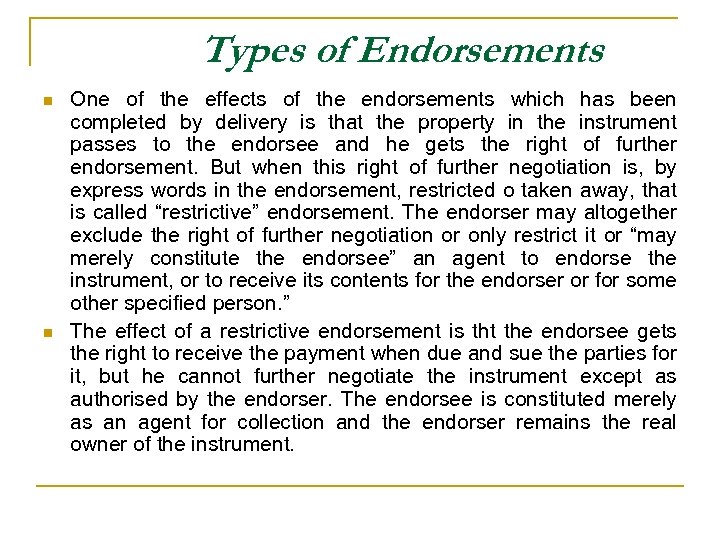 Types of Endorsements n n One of the effects of the endorsements which has