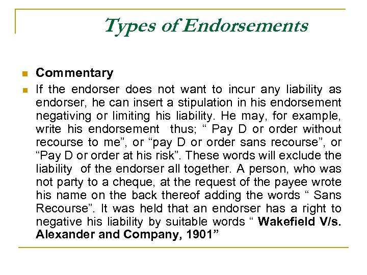 Types of Endorsements n n Commentary If the endorser does not want to incur