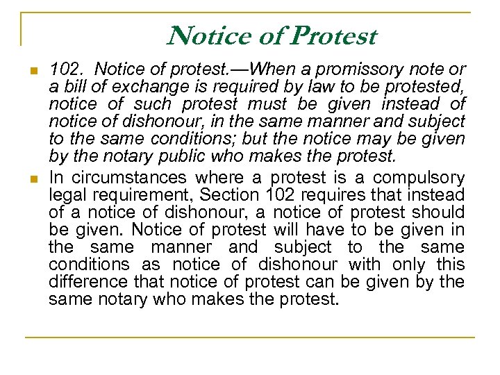 Notice of Protest n n 102. Notice of protest. —When a promissory note or