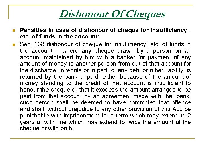 Dishonour Of Cheques n n Penalties in case of dishonour of cheque for insufficiency