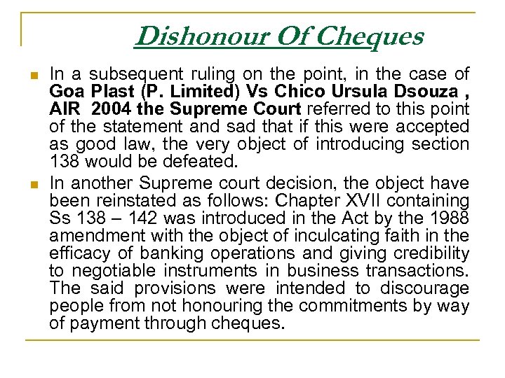 Dishonour Of Cheques n n In a subsequent ruling on the point, in the