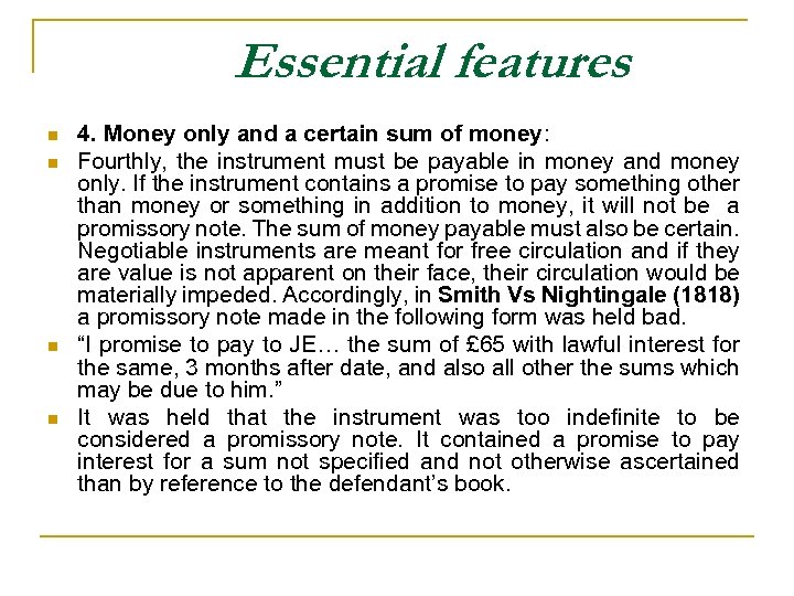 Essential features n n 4. Money only and a certain sum of money: Fourthly,