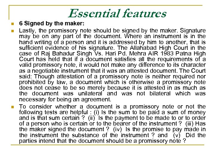 Essential features n n n 6 Signed by the maker: Lastly, the promissory note