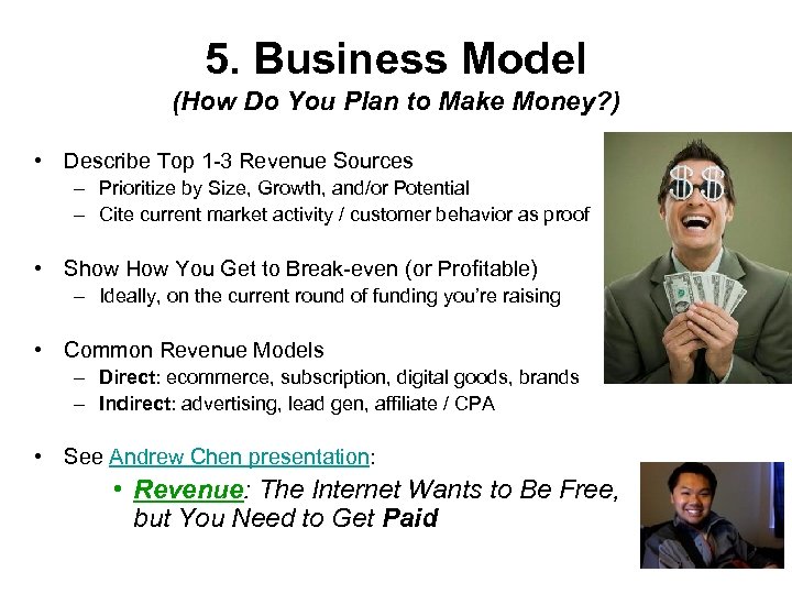 5. Business Model (How Do You Plan to Make Money? ) • Describe Top