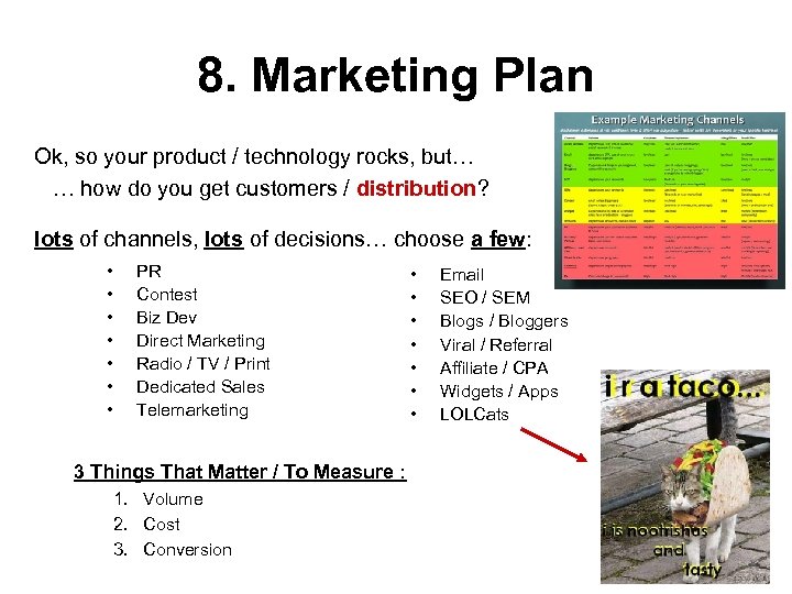 8. Marketing Plan Ok, so your product / technology rocks, but… … how do