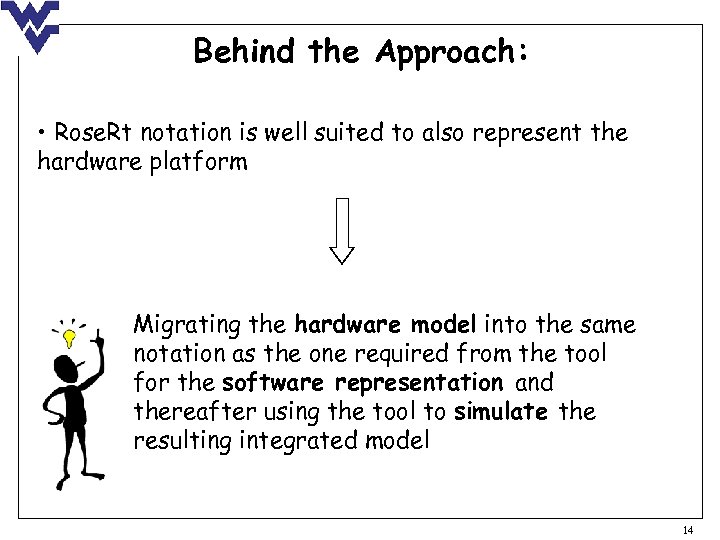 Behind the Approach: • Rose. Rt notation is well suited to also represent the