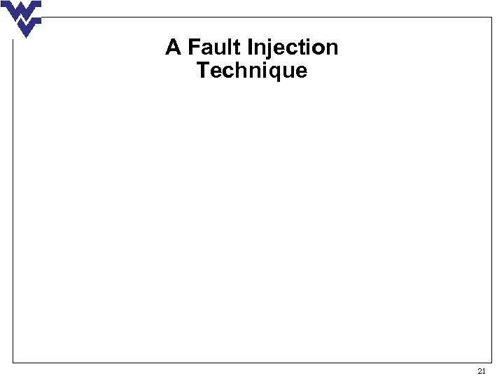 A Fault Injection Technique 21 