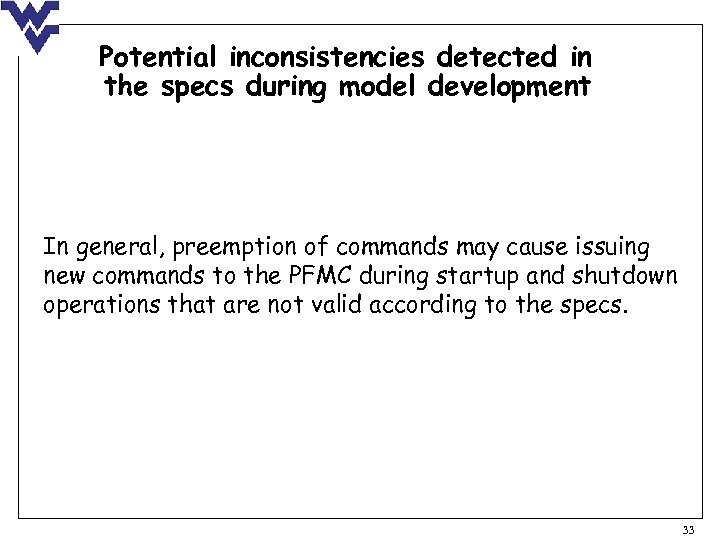 Potential inconsistencies detected in the specs during model development In general, preemption of commands