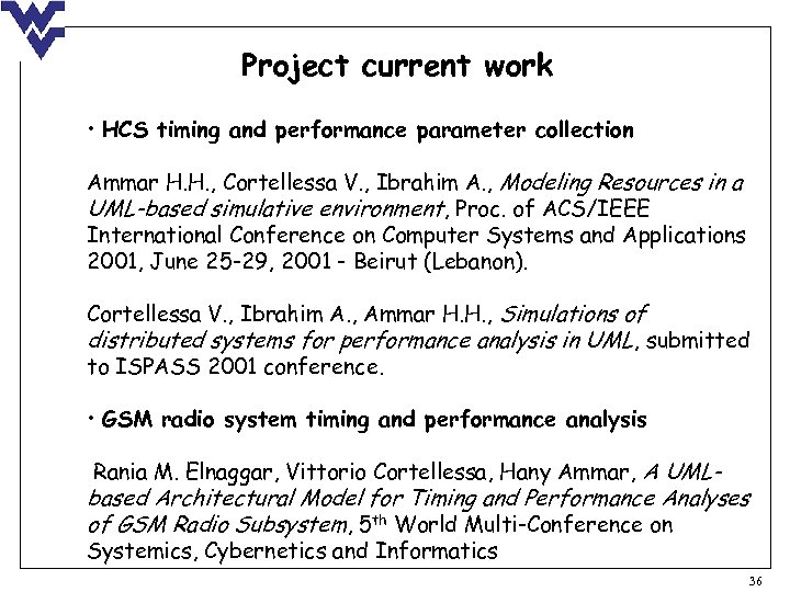 Project current work • HCS timing and performance parameter collection Ammar H. H. ,