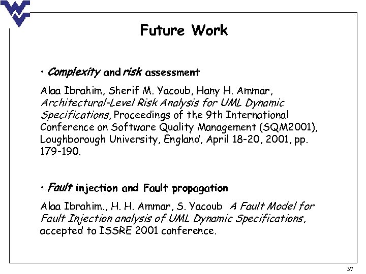 Future Work • Complexity and risk assessment Alaa Ibrahim, Sherif M. Yacoub, Hany H.