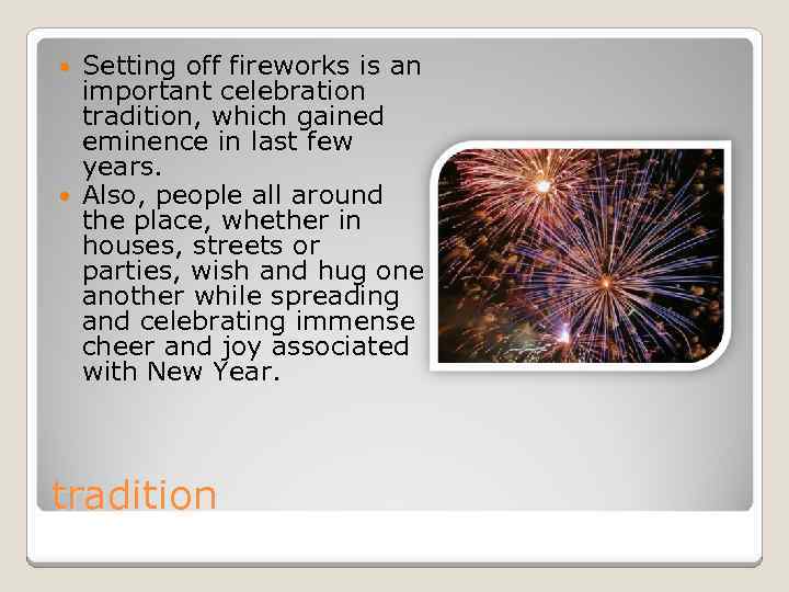 Setting off fireworks is an important celebration tradition, which gained eminence in last few