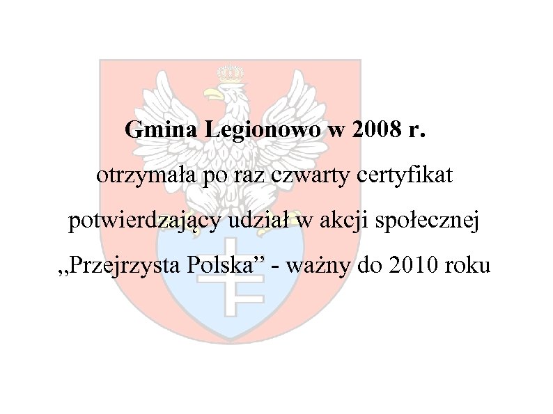 Gmina Legionowo w 2008 r. otrzymała po raz czwarty certyfikat potwierdzający udział w akcji