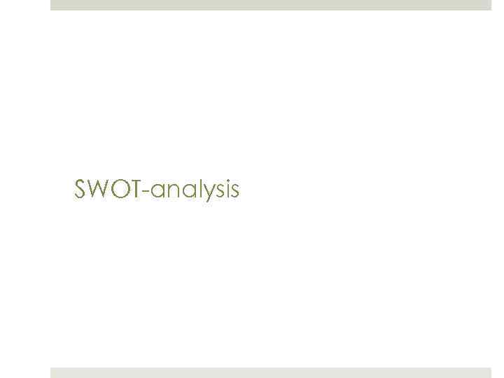 Gruppe 22 E 17. Mai 2010 Slide 13 SWOT-analysis 