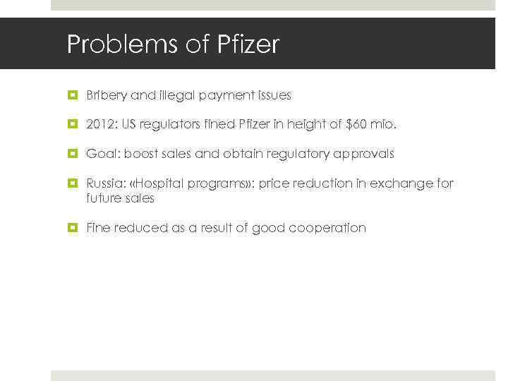 Problems of Pfizer Gruppe 22 E 17. Mai 2010 Slide 22 Bribery and illegal