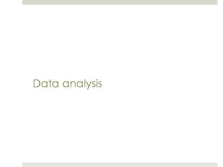 Gruppe 22 E 17. Mai 2010 Slide 23 Data analysis 