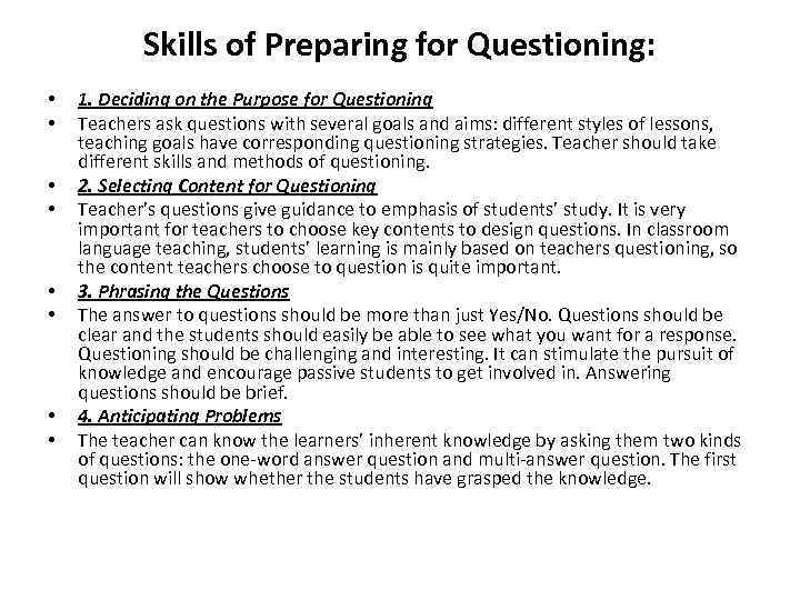 Skills of Preparing for Questioning: • • 1. Deciding on the Purpose for Questioning