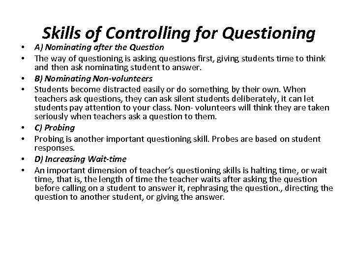  • • Skills of Controlling for Questioning A) Nominating after the Question The