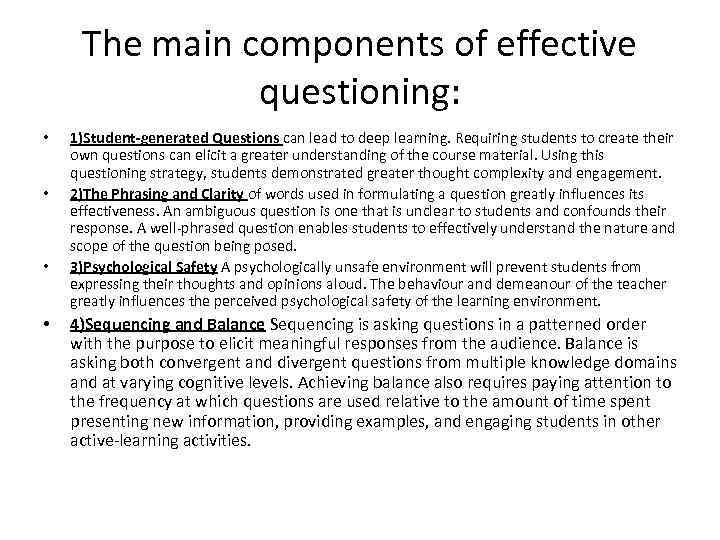 The main components of effective questioning: • • 1)Student-generated Questions can lead to deep