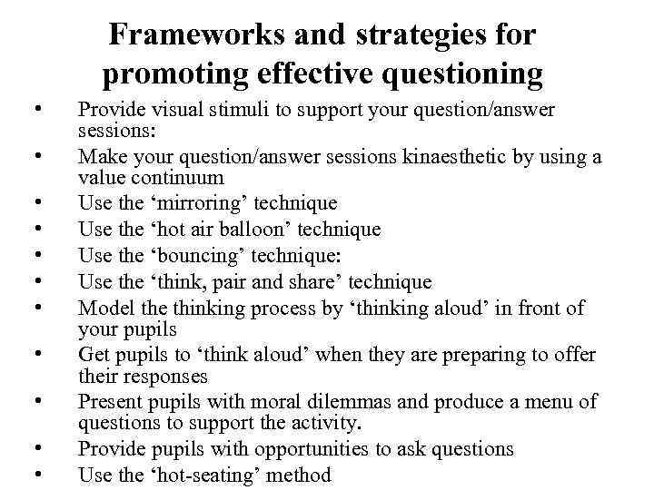 Frameworks and strategies for promoting effective questioning • • • Provide visual stimuli to