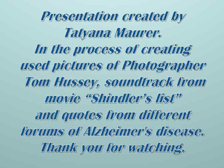 Presentation created by Tatyana Maurer. In the process of creating used pictures of Photographer