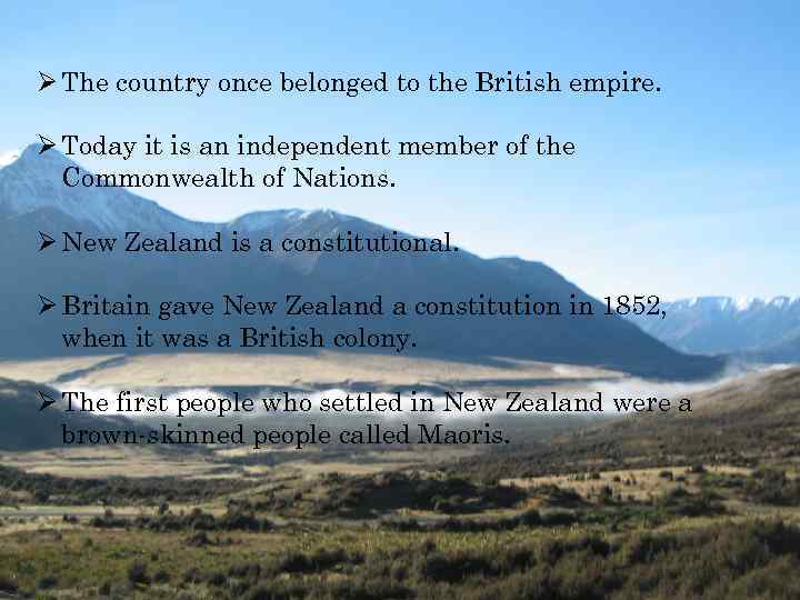 Ø The country once belonged to the British empire. Ø Today it is an