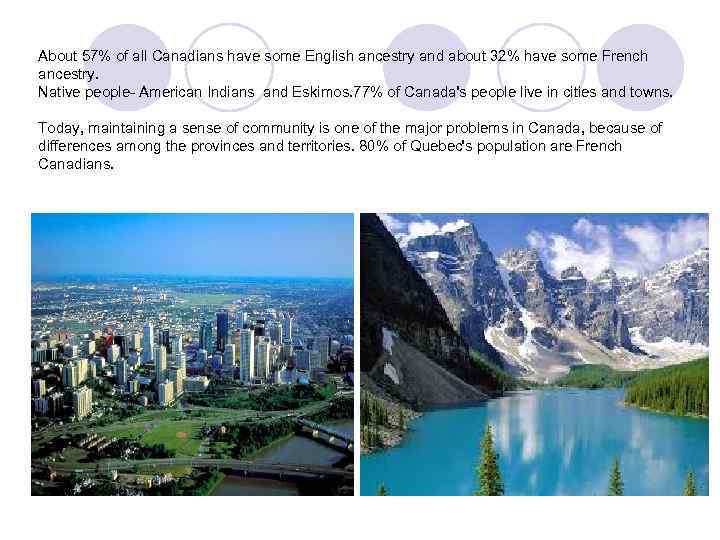 About 57% of all Canadians have some English ancestry and about 32% have some