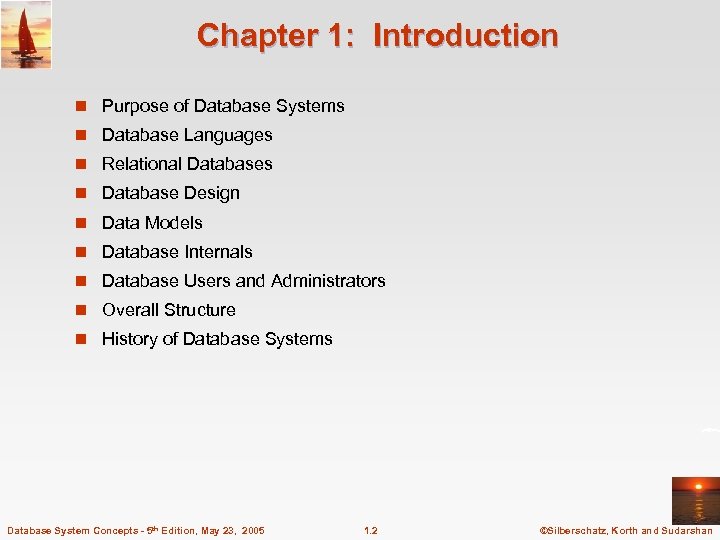 Chapter 1: Introduction n Purpose of Database Systems n Database Languages n Relational Databases