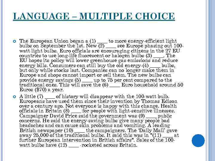LANGUAGE – MULTIPLE CHOICE The European Union began a (1) ____ to more energy-efficient