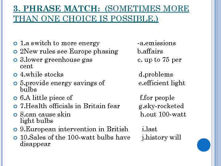 3. PHRASE MATCH: (SOMETIMES MORE THAN ONE CHOICE IS POSSIBLE. ) 1. a switch