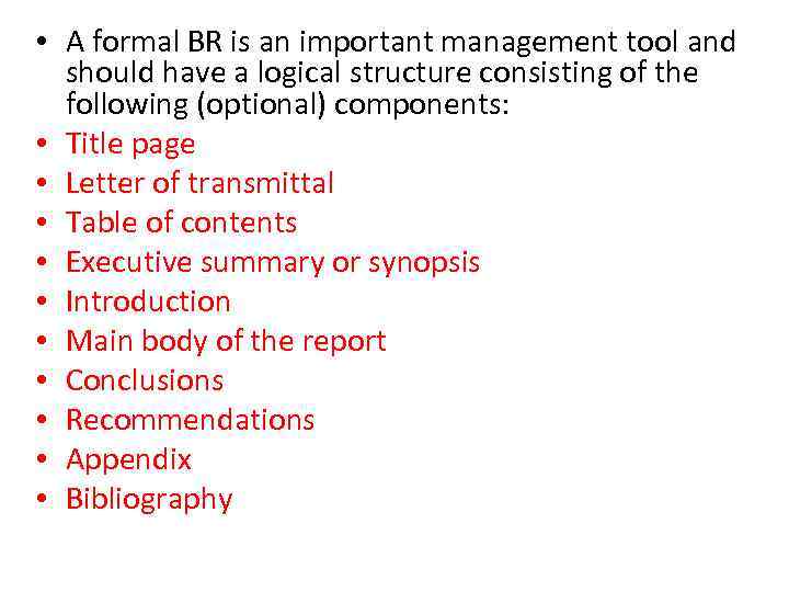  • A formal BR is an important management tool and should have a