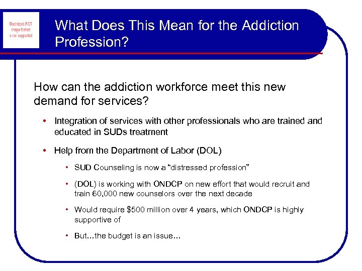What Does This Mean for the Addiction Profession? How can the addiction workforce meet