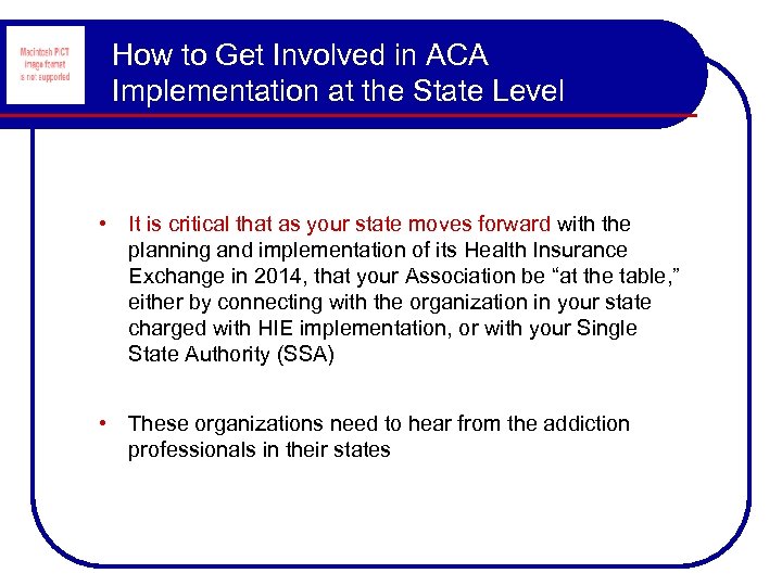 How to Get Involved in ACA Implementation at the State Level • It is