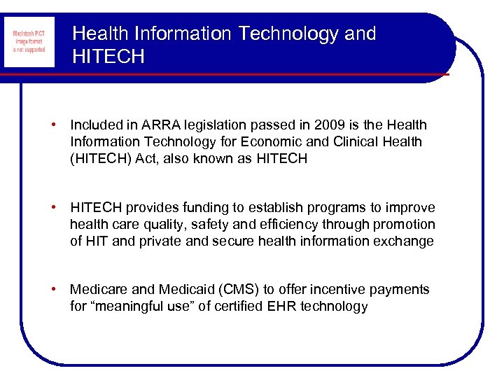 Health Information Technology and HITECH • Included in ARRA legislation passed in 2009 is