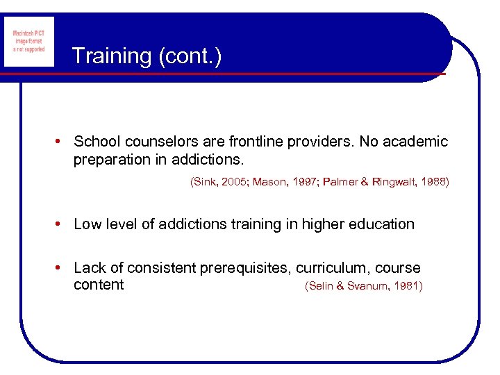 Training (cont. ) • School counselors are frontline providers. No academic preparation in addictions.