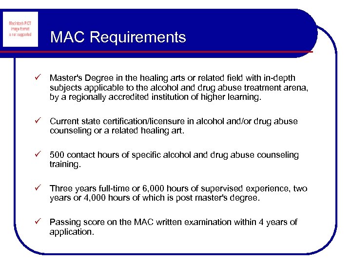 MAC Requirements ü Master's Degree in the healing arts or related field with in-depth
