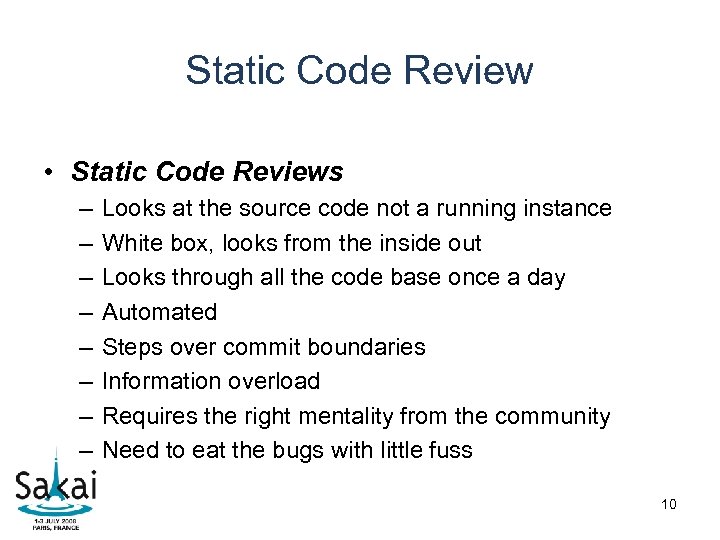 Static Code Review • Static Code Reviews – – – – Looks at the