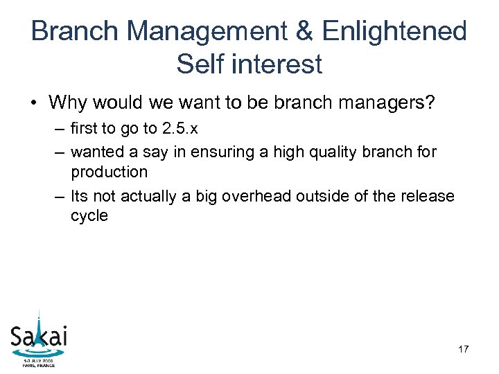 Branch Management & Enlightened Self interest • Why would we want to be branch