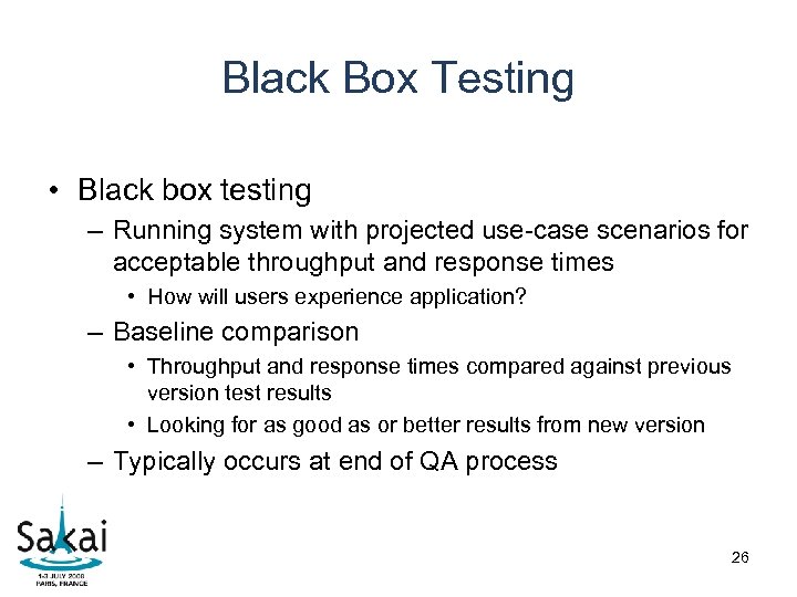 Black Box Testing • Black box testing – Running system with projected use-case scenarios