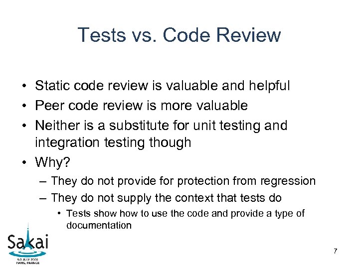 Tests vs. Code Review • Static code review is valuable and helpful • Peer
