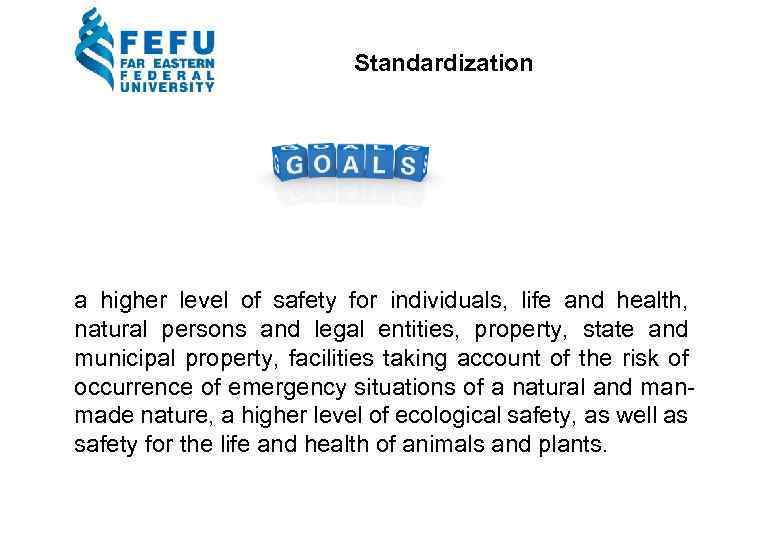 Standardization a higher level of safety for individuals, life and health, natural persons and