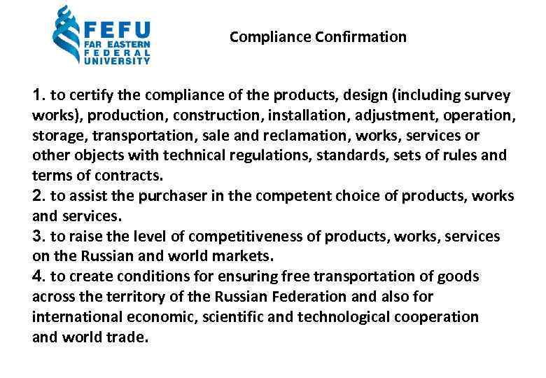 Compliance Confirmation 1. to certify the compliance of the products, design (including survey works),