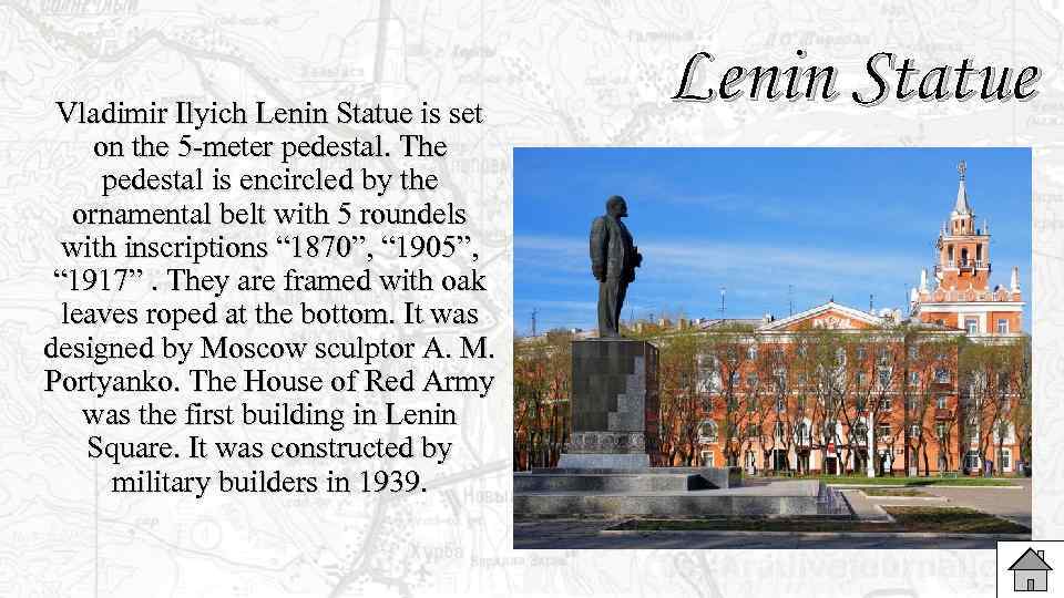 Vladimir Ilyich Lenin Statue is set on the 5 -meter pedestal. The pedestal is