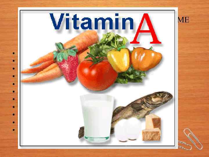 НЕДОСТАТОК ВИТАМИНОВ В ОРГАНИЗМЕ ВИТАМИН А • • • Инфекция почек и мочевого пузыря.