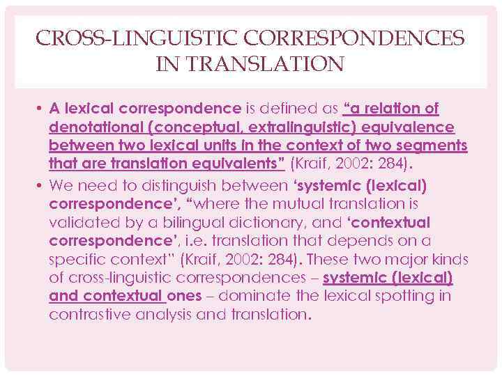 CROSS-LINGUISTIC CORRESPONDENCES IN TRANSLATION • A lexical correspondence is defined as “a relation of