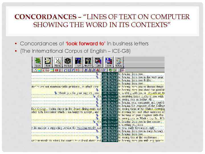 CONCORDANCES – “LINES OF TEXT ON COMPUTER SHOWING THE WORD IN ITS CONTEXTS” •