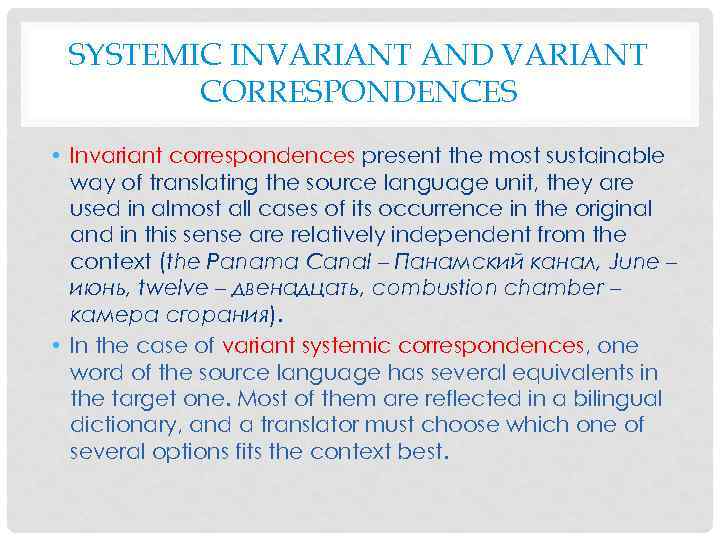 SYSTEMIC INVARIANT AND VARIANT CORRESPONDENCES • Invariant correspondences present the most sustainable way of